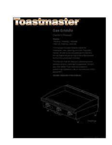 Manual Toastmaster Gas Griddle models (manual) TMGM24, TMGM36, TMGM48 and (thermostatic) TMGT24, TMGT36, TMGT48